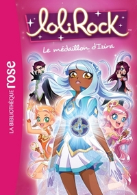 LOLIROCK - T03 - LOLIROCK 03 - LE MEDAILLON D'IZIRA