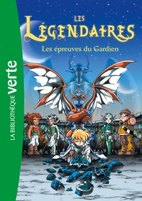 LES LEGENDAIRES - T02 - LES LEGENDAIRES 02 - LES EPREUVES DU GARDIEN