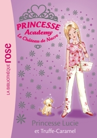 PRINCESSE ACADEMY - T26 - PRINCESSE ACADEMY 26 - PRINCESSE LUCIE ET TRUFFE-CARAMEL