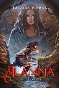 ALANNA - TOME 2 - L'EPREUVE