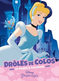 DISNEY PRINCESSES - DROLES DE COLOS