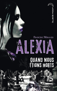 Alexia - Quand nous étions morts