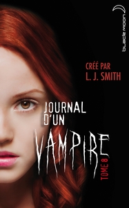 JOURNAL D'UN VAMPIRE - TOME 8 - CRUELLE DESTINEE