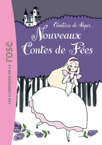 LA COMTESSE DE SEGUR - T04 - LA COMTESSE DE SEGUR 04 - LES NOUVEAUX CONTES DE FEES