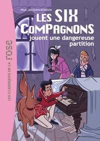 LES SIX COMPAGNONS - T06 - LES SIX COMPAGNONS 06 - LES SIX COMPAGNONS JOUENT UNE DANGEREUSE PARTITIO