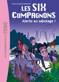 LES SIX COMPAGNONS - T02 - LES SIX COMPAGNONS 02 - ALERTE AU SABOTAGE !