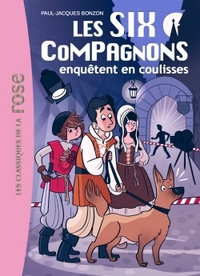 LES SIX COMPAGNONS - T05 - LES SIX COMPAGNONS 5 - LES SIX COMPAGNONS ENQUETENT EN COULISSES