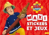 SAM LE POMPIER - MAXI STICKERS ET JEUX