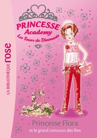 Princesse Academy 42 - Princesse Flora et le grand concours des fées