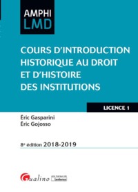 COURS D'INTRODUCTION HISTORIQUE AU DROIT ET D'HISTOIRE DES INSTITUTIONS -8EME ED - LES INSTITUTIONS