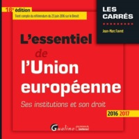 L'ESSENTIEL DE L'UNION EUROPÉENNE 2016-2017 - 16ÈME ÉDITION