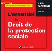 L ESSENTIEL DU DROIT DE LA PROTECTION SOCIALE 3EME EDITION