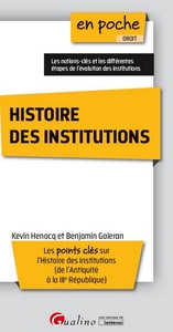 HISTOIRE DES INSTITUTIONS - 1E ED. - LES NOTIONS-CLES ET LES DIFFERENTES ETAPES DE L'EVOLUTION DES I