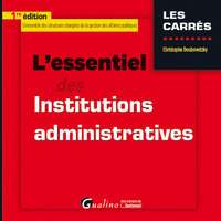 L'essentiel des Institutions administratives