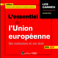 L'ESSENTIEL DE L'UNION EUROPEENNE - SES INSTITUTIONS ET SON DROIT