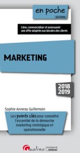 MARKETING - 6EME EDITION - LES POINTS CLES POUR TOUT CONNAITRE DE LA DEMARCHE MARKETING STRATEGIQUE