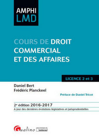 COURS DE DROIT COMMERCIAL ET DES AFFAIRES 2016-2017 - 2ÈME ÉDITION