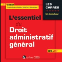 L'ESSENTIEL DU DROIT ADMINISTRATIF GÉNÉRAL 2016-2017 - 14ÈME ÉDITION