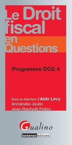 LE DROIT FISCAL EN QUESTIONS - PROGRAMME DCG 4