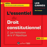 L'ESSENTIEL DU DROIT CONSTITUTIONNEL 2016-2017 - 16ÈME ÉDITION