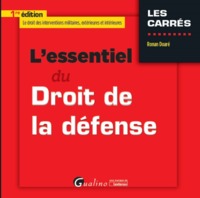 L'ESSENTIEL DU DROIT DE LA DEFENSE - LE DROIT DES INTERVENTIONS MILITAIRES, EXTERIEURES ET INTERIEUR