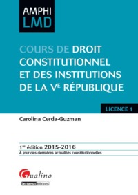 COURS DE DROIT CONSTITUTIONNEL ET DES INSTITUTIONS DE LA VE RÉPUBLIQUE 2015-2016