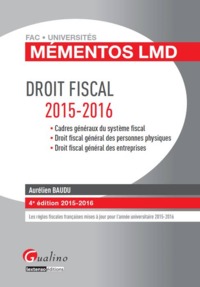 Droit fiscal 2015-2016 cadres généraux du système fiscal, droit fiscal général des personnes physiques, droit fiscal général des entreprises