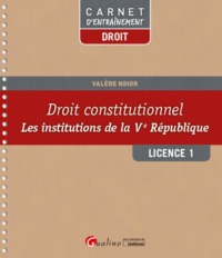 DROIT CONSTITUTIONNELS L1-S2 - LES INSTITUTIONS DE LA VE REPUBLIQUE