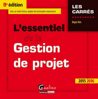 L'ESSENTIEL DE LA GESTION DE PROJET 2015-2016 - 9ÈME ÉDITION