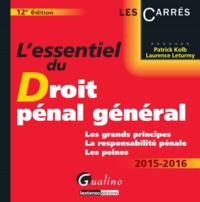 L'ESSENTIEL DU DROIT PÉNAL GÉNÉRAL 2015-2016 - 12ÈME ÉDITION