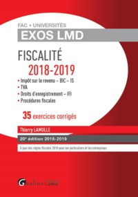 EXOS LMD. FISCALITE - 35 EXERCICES CORRIGES - 20EME EDITION - A JOUR DES REGLES FISCALES 2018 POUR L