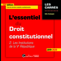 L'ESSENTIEL DU DROIT CONSTITUTIONNEL - TOME II - LES INSTITUTIONS DE LA VE REPUBLIQUE