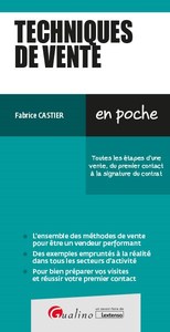 TECHNIQUES DE VENTE - TOUTES LES ETAPES D'UNE VENTE, DU PREMIER CONTACT A LA SIGNATURE DU CONTRAT