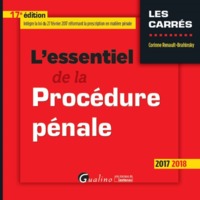 L'ESSENTIEL DE LA PROCEDURE PENALE 17EME EDITION