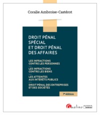 DROIT PENAL SPECIAL ET DROIT PENAL DES AFFAIRES, 7EME EDITION - LES INFRACTIONS CONTRE LES PERSONNES