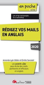 REDIGEZ VOS MAILS EN ANGLAIS - 2EME EDITION - LES POINTS CLES POUR ECRIRE DES MAILS PERTINENTS ET EF