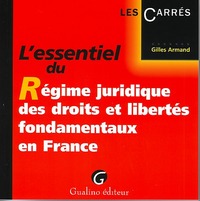 l'essentiel du régime juridique des droits et libertés fondamentaux en france
