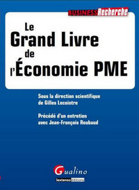 LE GRAND LIVRE DE L'ECONOMIE PME - SOUS LA DIRECTION SCIENTIFIQUE DE GILLES LECOINTRE