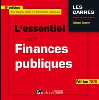 L'ESSENTIEL DES FINANCES PUBLIQUES - 8EME EDITION - A JOUR DE LA LOI DE FINANCES POUR 2020 ET DE LA