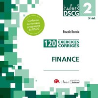 DSCG 2 - EXERCICES CORRIGES - FINANCE - 120 EXERCICES CORRIGES POUR REVISER ET S'ENTRAINER
