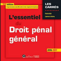 L'ESSENTIEL DU DROIT PÉNAL GÉNÉRAL 2016-2017 - 13ÈME ÉDITION