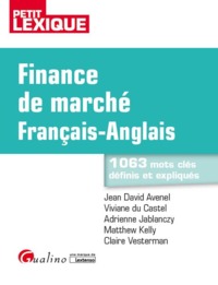 FINANCE DE MARCHE (FRANCAIS ET ANGLAIS) - PLUS DE 1000 MOTS CLES DEFINIS ET EXPLIQUES