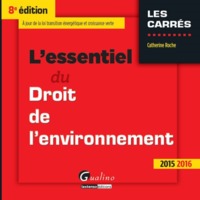 L'ESSENTIEL DU DROIT DE L'ENVIRONNEMENT 2015-2016 - 8ÈME ÉDITION