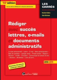 REDIGER AVEC SUCCES LETTRES, E-MAIL ET DOCUMENTS ADMINISTRATIFS - 10EME EDITION