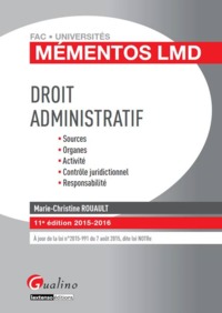 Droit administratif sources, organes, activité, contrôle juridictionnel, responsabilité