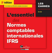 L'ESSENTIEL DES NORMES COMPTABLES INTERNATIONALES IFRS - 2ÈME ÉDITION
