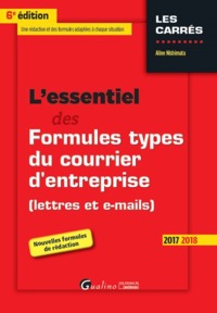 L'ESSENTIEL DES FORMULES TYPES DU COURRIER D'ENTREPRISE (LETTRES ET E-MAILS)