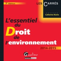 L ESSENTIEL DU DROIT DE L ENVIRONNEMENT 2014-2015