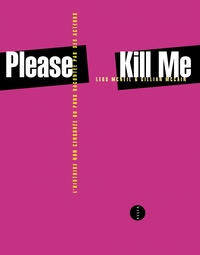 Please Kill Me - L'histoire non censurée du punk racontée pa