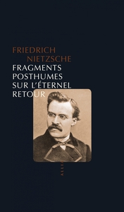 FRAGMENTS POSTHUMES SUR L'ETERNEL RETOUR